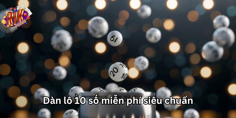 dan-lo-10-so-mien-phi-cuc-chuan